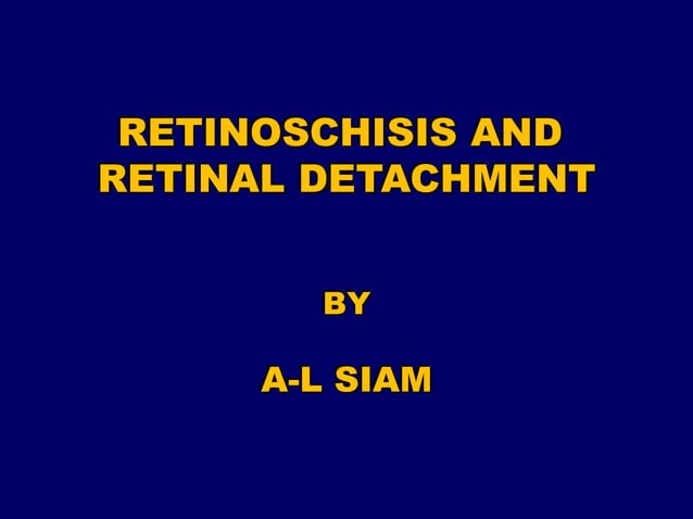 RETINOSCHISIS AND RETINAL DETACHMENT | PPT | Eye and Vision Conditions ...