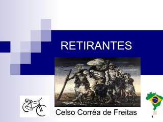 RETIRANTES Celso Corrêa de Freitas 