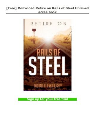 [Free] Donwload Retire on Rails of Steel Unlimed
acces book
Sign up for your free trial
 