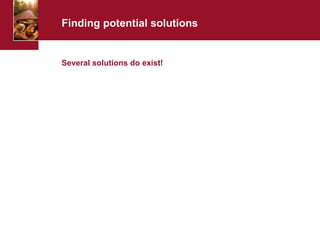 Finding potential solutions Several solutions do exist! 