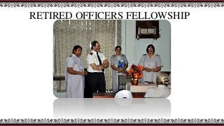 RETIRED OFFICERS FELLOWSHIP 
 