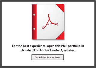For the best experience, open this PDF portfolio in
Acrobat 9 or Adobe Reader 9, or later.
Get Adobe Reader Now!

 