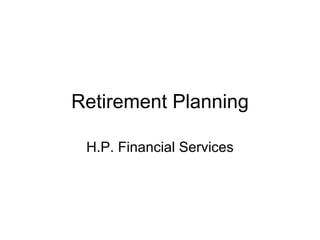 Retirement Planning H.P. Financial Services 