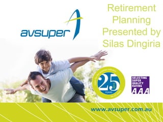 Retirement
Planning
Presented by
Silas Dingiria
 