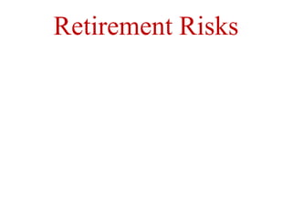 Retirement Risks
 