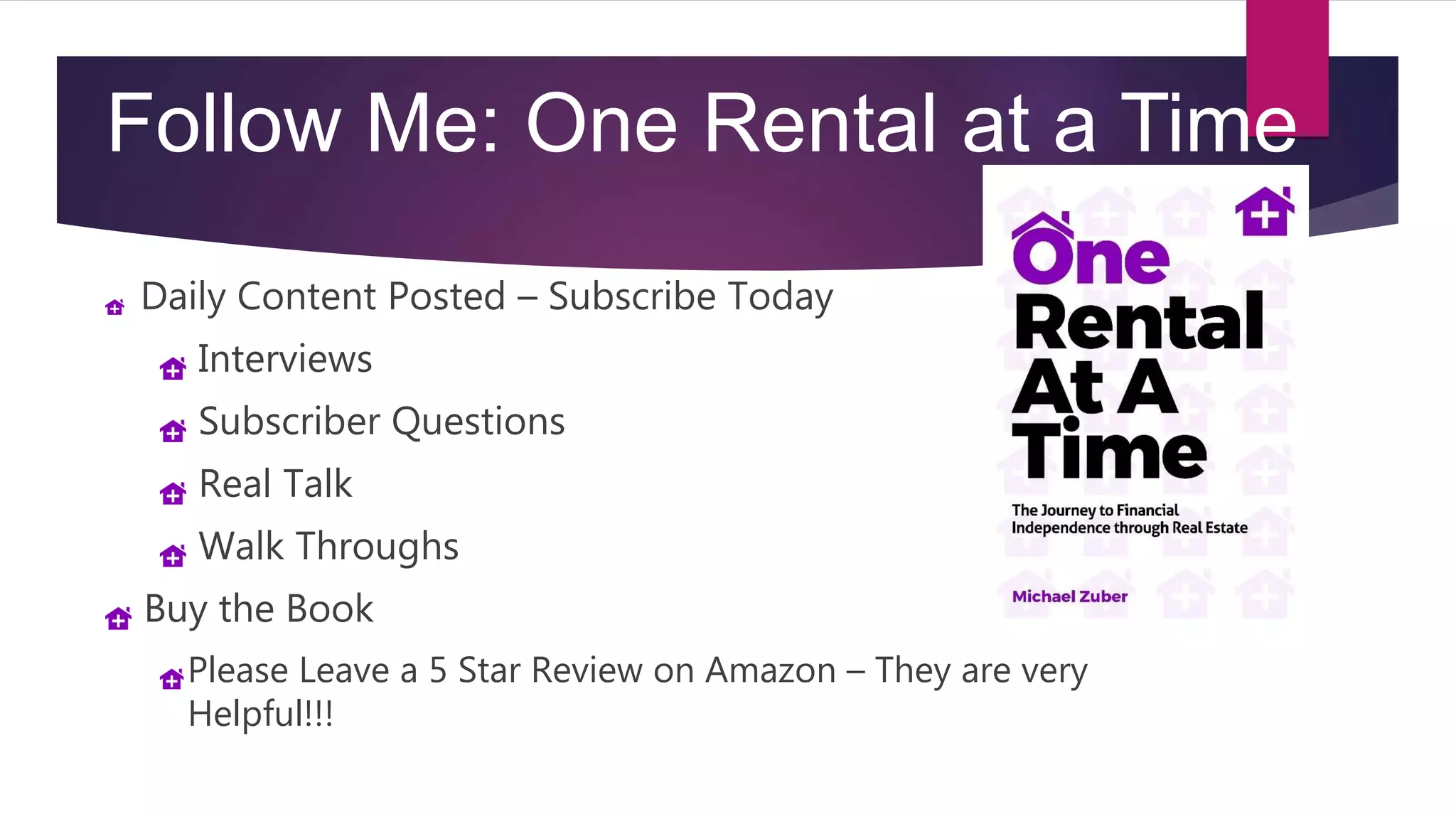 Daily Content Posted – Subscribe Today
Interviews
Subscriber Questions
Real Talk
Walk Throughs
Buy the Book
Please Leave a 5 Star Review on Amazon – They are very
Helpful!!!
Follow Me: One Rental at a Time
 