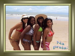 Na  praia: 
