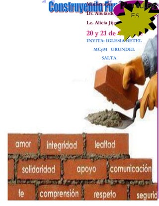 Ministraran         TALLER
Dr. Abelardo Cabrera
                    ES
Lc. Alicia Jijena

20 y 21 de Octubre
INVITA: IGLESIA BETEL
   MCyM URUNDEL
       SALTA
 