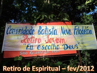 Retiro espiritual na CBNF em Fev de 2012