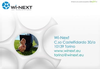 Wi-Next  C.so Castelfidardo 30/a 10139 Torino www.winext.eu [email_address]   
