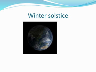Winter solstice
 