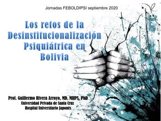 Prof. Guillermo Rivera Arroyo, MD, MHPS, PhD
Universidad Privada de Santa Cruz
Hospital Universitario Japonés
Jornadas FEBOLDIPSI septiembre 2020
 