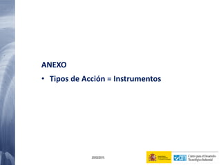 104 20/02/2015
ANEXO
• Tipos de Acción = Instrumentos
 