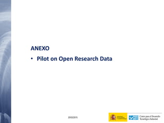 146 20/02/2015
ANEXO
• Pilot on Open Research Data
 