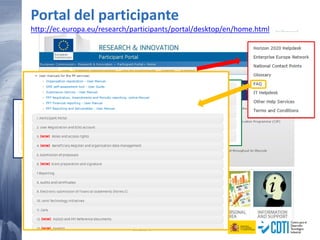 70 20/02/2015
Portal del participante
http://ec.europa.eu/research/participants/portal/desktop/en/home.html
 