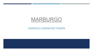 MARBURGO
VERENICE COMONFORT PINZÓN
1
 