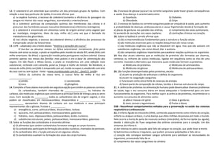 12. O colesterol é um esteróide que constitui um dos principais grupos de lipídios. Com
relação a esse tipo particular de lipídio, é correto afirmar que:
a) na espécie humana, o excesso de colesterol aumenta a eficiência da passagem do
sangue no interior dos vasos sanguíneos, acarretando a arteriosclerose.
b) o colesterol participa da composição química das membranas das células e é
precursor dos hormônios sexuais masculino (testosterona) e feminino (estrógeno).
c) o colesterol é encontrado em alimentos tanto de origem animal como vegetal (por
ex: manteigas, margarinas, óleos de soja, milho etc.) uma vez que é derivado do
metabolismo dos glicerídeos.
d) nas células vegetais, o excesso de colesterol diminui a eficiência dos processos de
transpiração celular da fotossíntese.
13. (UPE - adaptada) Leia o texto abaixo: “História e variações do cuscuz”
O kuz-kuz ou alcuzcuz nasceu na África setentrional. Inicialmente, feito pelos
mouros com arroz ou sorgo, o prato se espalhou pelo mundo no século XVI, sendo feito com
milho americano. No Brasil, a iguaria foi trazida pelos portugueses na fase colonial. Estava
presente apenas nas mesas das famílias mais pobres e era a base da alimentação dos
negros. Em São Paulo e Minas Gerais, o prato se transformou em uma refeição mais
substancial, recheado com camarão, peixe ou frango e molho de tomate. No Nordeste, a
massa de milho feita com fubá é temperada com sal, cozida no vapor e umedecida com leite
de coco com ou sem açúcar. Fonte: <www.mundolusiada.com.br/.../gas015_jun08>.
Delícia da culinária da nossa terra, o cuscuz feito de milho é rico em
_________________.
a) amido. c) carotenoide.
b) cera. d) glicogênio.
14. Complete a frase abaixo marcando em seguida a opção que contém as palavras corretas.
Os carboidratos, também chamados de _________________ ou hidratos de
carbono, são moléculas orgânicas que constituem a principal fonte de energia para os seres
vivos. Com exceção do __________, todos os carboidratos são de origem vegetal, e eles
podem ser classificados em monossacarídeos, dissacarídeos e ________________. Os
___________ apresentam átomos de carbono em sua molécula e seus principais
representantes são a glicose, frutose e ___________.
a) energéticos, carne, polissacarídeos, dissacarídeos, lactose.
b) açúcares, mel, polissacarídeos, monossacarídeos, galactose.
c) hidratos, ovos, oligossacarídeos, polissacarídeos, ácidos nucleicos.
d) substâncias estruturais, peixes, polissacarídeos, monossacarídeos, galactose.
15. Sobre as funções dos carboidratos é incorreto afirmar.
a) Os alimentos que contém carboidratos fornecem energia ao corpo humano.
b) Os carboidratos participam da formação dos ácidos nucleicos, chamados de pentoses.
c) Os carboidratos têm a função estrutural em algumas células.
d) Os carboidratos auxiliam na formação dos ossos do corpo humano.
16. O excesso de glicose (açúcar) na corrente sanguínea pode trazer graves consequências
a saúde. Essa doença é caracterizada como:
a) Escorbuto. b) Diabetes.
b) Obesidade. d) Gripe
17. O excesso de lipídios na corrente sanguínea pode ser prejudicial à saúde, pois aumenta
a probabilidade de doenças cardiovasculares e causar hipertensão devido à formação de:
a) placas de gorduras nas paredes das artérias. c) rompimento das veias pulmonares.
b) aumento de secreções nos vasos capilares. d) contrações rítmicas no coração.
18. Sobre os lipídios é correto afirmar que:
a) são as macromoléculas fundamentais para a estrutura e função celular.
b) são moléculas essenciais para as reações bioquímicas do nosso corpo.
c) são moléculas orgânicas que não se dissolvem em água, mas que são solúveis em
substâncias orgânicas, tais como álcool, éter e acetona.
d) são compostos orgânicos importantes para acelerar reações químicas no organismo.
19. Nos dias atuais sabemos que as moléculas de proteínas são formadas por dezenas,
centenas ou milhares de outras moléculas, ligadas em sequência como os elos de uma
corrente. Assinale a alternativa que menciona quais moléculas formam as proteínas.
a) Moléculas de proteínas. c) Moléculas de aminoácidos.
b) Moléculas de glicose. d) Moléculas de polissacarídeos.
20. São funções desempenhadas pelas proteínas, exceto:
a) atuam na produção de anticorpos e defesa do organismo.
b) atuam na coagulação sanguínea.
c) funcionam como única fonte de reservas de energia.
d) fazem parte da composição de células, tecidos e diversas estruturas do corpo.
21. A carência de proteínas na alimentação humana pode desencadear diversos problemas
de saúde, logo o seu consumo diário em doses adequadas é fundamental para um bom
funcionamento do organismo. Para melhor suprir a carência de proteínas, recomenda-se o
aumento no consumo de alimentos como:
a) pães e massas em geral. c) óleos e gorduras.
b) ovos, carnes e leguminosas. d) frutas e doces.
D38 - Reconhecer comportamentos voltados para a preservação na saúde dos sistemas
respiratório e cardiovascular.
22. O Infarto Agudo do miocárdio (IAM), conhecido popularmente como infarto do coração,
enfarte ou ataque cardíaco, é uma doença que afeta milhões de pessoas em todo o mundo.
Nele ocorre a morte de parte do músculo cardíaco (miocárdio), de forma rápida (ou aguda),
devido à obstrução do fluxo sanguíneo das artérias coronárias para o coração. Um dos
sintomas do infarto é:
a) dor intensa no peito causada pela falta de sangue no coração, que pode levar a morte.
b) batimentos cardíacos irregulares, que podem provocar palpitações e falta de ar.
c) coração não consegue bombear sangue suficiente para satisfazer as necessidades do
organismo, provocando falta de ar
d) rompimento dos vasos sanguíneos no cérebro
 
