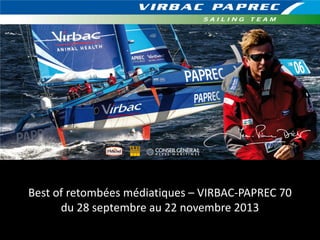 Best of retombées médiatiques – VIRBAC-PAPREC 70
du 28 septembre au 22 novembre 2013

 