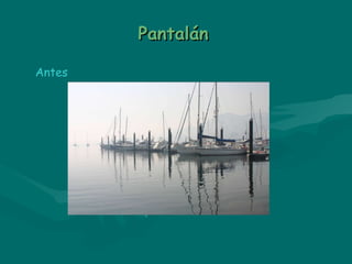 Pantalán Antes