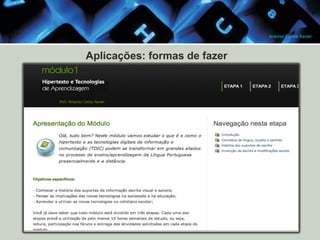 Antonio Carlos Xavier

Aplicações: formas de fazer

 