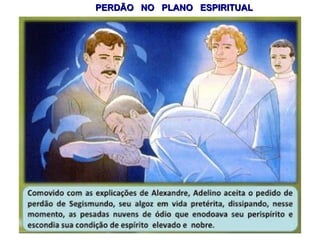 PERDÃO NO PLANO ESPIRITUALPERDÃO NO PLANO ESPIRITUAL
 