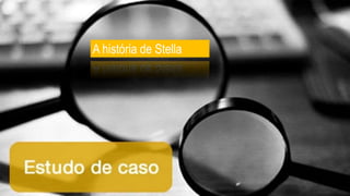 A história de Stella
 