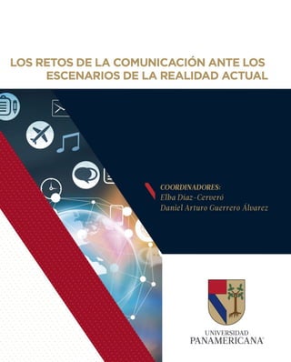 LOS RETOS DE LA COMUNICACIÓN
ANTE LOS ESCENARIOS
DE LA REALIDAD ACTUAL
 