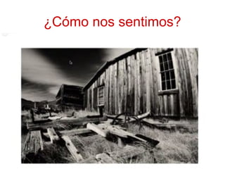 ¿Cómo nos sentimos?