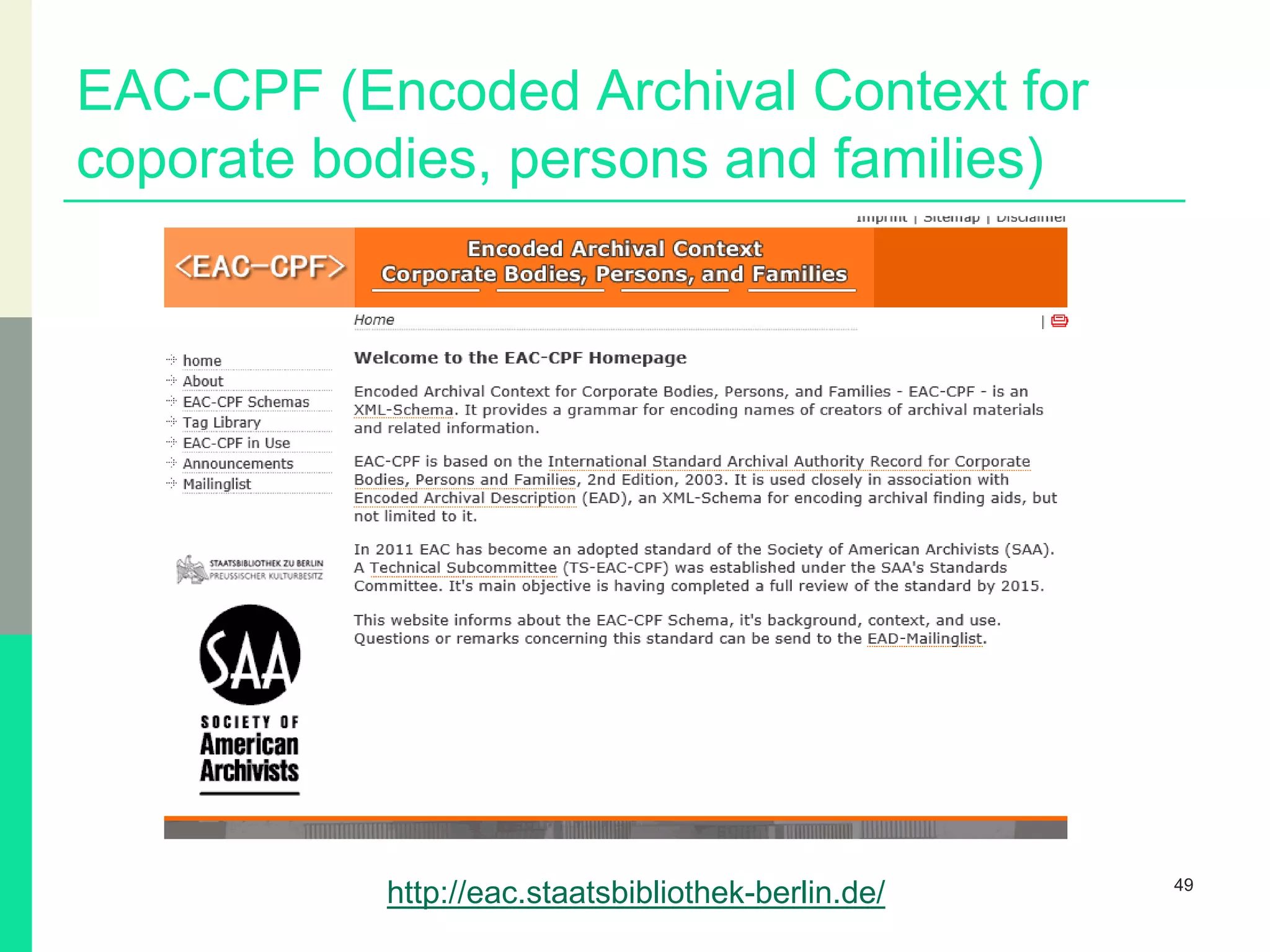 EAC-CPF (Encoded Archival Context for
coporate bodies, persons and families)
49
http://eac.staatsbibliothek-berlin.de/
 