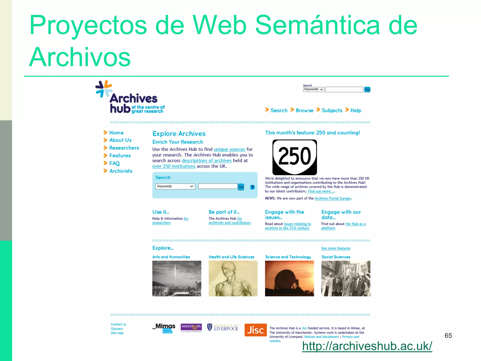 Proyectos de Web Semántica de
Archivos
65
http://archiveshub.ac.uk/
 