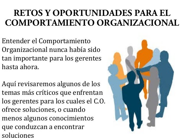 Retos Y Oportunidades Del Comportamiento Organizacional