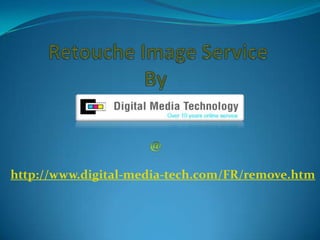 Retouche Image Service By  @ http://www.digital-media-tech.com/FR/remove.htm 