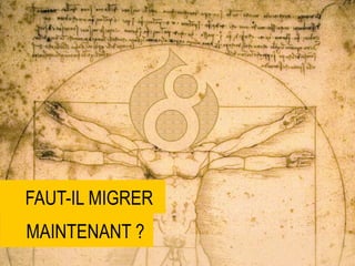 19
FAUT-IL MIGRER
MAINTENANT ?
 