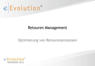 Retouren Management


Optimierung von Retourenprozessen
 