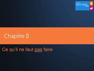 Ce qu’il ne faut pas faire
 