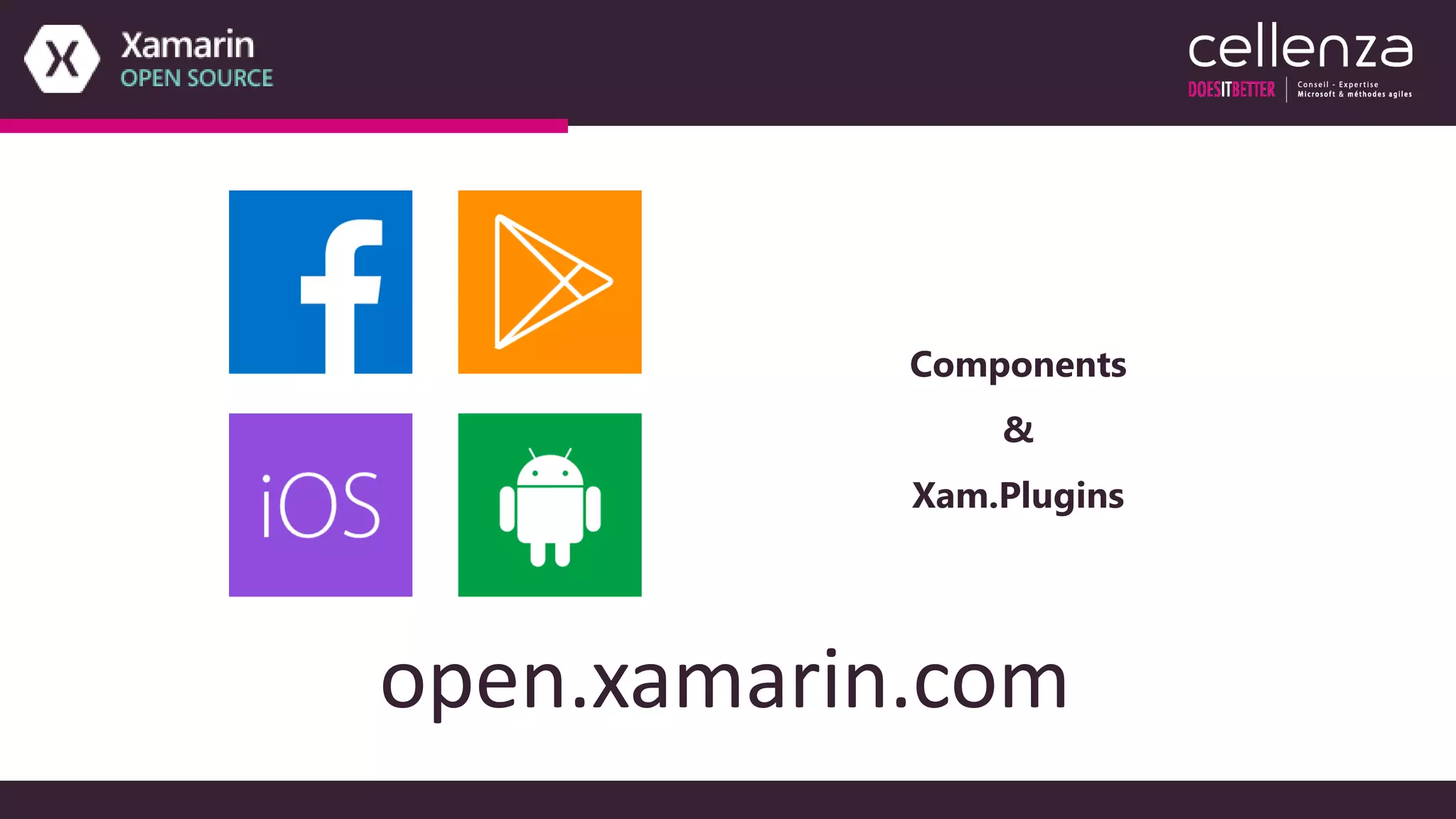 open.xamarin.com
Components
&
Xam.Plugins