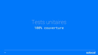 P.16
Tests unitaires
100% couverture
 
