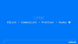 Linter
P.57
ESLint • CommitLint • Prettier • Husky 🐶
 