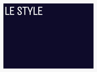 LE STYLE
 