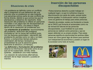 Eje V: Se evalúa el funcionamiento global del paciente (psicológico, social y ocupacional), a través de la EEAG (escala de funcionamiento global).Estas pautas implican una serie de necesidades:Las pautas de interacción para atender a los alumnos  con retraso mental con baja autoestima, en general van en función de una serie de características:Personales: Desarrollar una serie de estrategias de autocontrol. Alcanzar metas socio-personales factibles, obtener ciertos éxitos. Crear una imagen positiva.