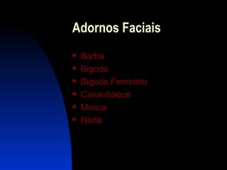 Adornos Faciais Barba Bigode Bigode Feminino Cavanhaque Mosca Nada 