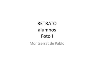 RETRATOalumnosFoto I Montserrat de Pablo 