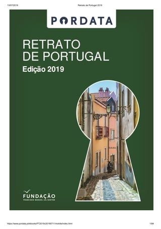 13/07/2019 Retrato de Portugal 2019
https://www.pordata.pt/ebooks/PT2019v20190711/mobile/index.html 1/84
 