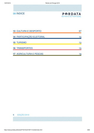 13/07/2019 Retrato de Portugal 2019
https://www.pordata.pt/ebooks/PT2019v20190711/mobile/index.html 6/84
 