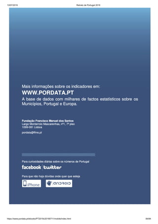 13/07/2019 Retrato de Portugal 2019
https://www.pordata.pt/ebooks/PT2019v20190711/mobile/index.html 84/84
 