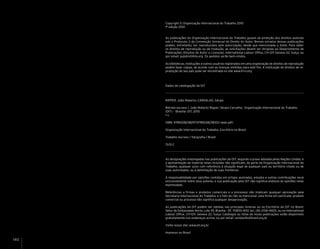 Copyright © Organização Internacional do Trabalho 2010
1ª edição 2010
As publicações da Organização Internacional do Trabalho gozam da proteção dos direitos autorais
sob o Protocolo 2 da Convenção Universal do Direito do Autor. Breves extratos dessas publicações
podem, entretanto, ser reproduzidos sem autorização, desde que mencionada a fonte. Para obter
os direitos de reprodução ou de tradução, as solicitações devem ser dirigidas ao Departamento de
Publicações (Direitos do Autor e Licenças), International Labour Office, CH-1211 Geneva 22, Suíça, ou
por email: pubdroit@ilo.org Os pedidos serão bem-vindos.
As bibliotecas, instituções e outros usuários registrados em uma organização de direitos de reprodução
podem fazer cópias, de acordo com as licenças emitidas para este fim. A instituição de direitos de re-
produção do seu país pode ser encontrada no site www.ifrro.org
Dados de catalogação da OIT
RIPPER, João Roberto; CARVALHO, Sérgio
Retrato escravo / João Roberto Ripper; Sérgio Carvalho; Organização Internacional do Trabalho
(OIT). - Brasilia: OIT, 2010
1 v.
ISBN: 9789228238297;9789228238303 (web pdf)
Organização Internacional do Trabalho; Escritório no Brasil
Trabalho escravo / fotografia / Brasil
13.01.2
As designações empregadas nas publicações da OIT, segundo a praxe adotada pelas Nações Unidas, e
a apresentação de material nelas incluídas não significam, da parte da Organização Internacional do
Trabalho, qualquer juízo com referência à situação legal de qualquer país ou território citado ou de
suas autoridades, ou à delimitação de suas fronteiras.
A responsabilidade por opiniões contidas em artigos assinados, estudos e outras contribuições recai
exclusivamente sobre seus autores, e sua publicação pela OIT não significa endosso às opiniões nelas
expressadas.
Referências a firmas e produtos comerciais e a processos não implicam qualquer aprovação pela
Secretaria Internacional do Trabalho, e o fato de não se mencionar uma firma em particular, produto
comercial ou processo não significa qualquer desaprovação.
As publicações da OIT podem ser obtidas nas principais livrarias ou no Escritório da OIT no Brasil:
Setor de Embaixadas Norte, Lote 35, Brasília - DF, 70800-400, tel.: (61) 2106-4600, ou no International
Labour Office, CH-1211. Geneva 22, Suíça. Catálogos ou listas de novas publicações estão disponíveis
gratuitamente nos endereços acima, ou por email: vendas@oitbrasil.org.br
Visite nosso site: www.oit.org.br
Impresso no Brasil
140
 