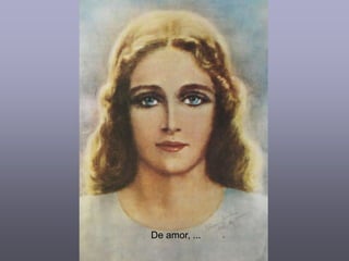 De amor, ...
 