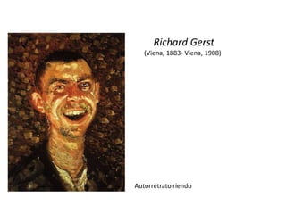 Richard Gerst
(Viena, 1883- Viena, 1908)
Autorretrato riendo
 