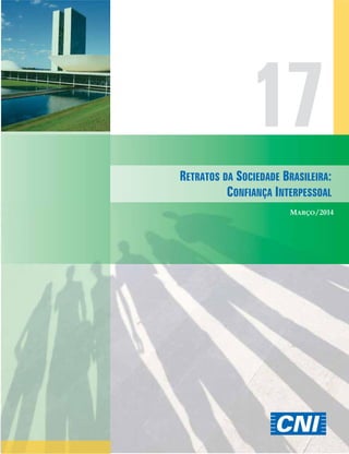R S B :ETRATOS DA OCIEDADE RASILEIRA
C IONFIANÇA NTERPESSOAL
M /2014ARÇO
17
 