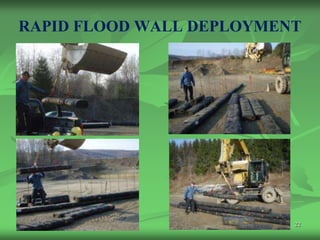 RAPID FLOOD WALL DEPLOYMENT




                          22
 